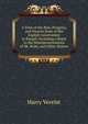 A View of the Rise, Progress, and Present State of the English Government in Bengal: Including a Reply to the Misrepresentations of Mr. Bolts, and Other Writers, Harry Verelst 