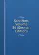 Schriften, Volume 36 (German Edition), 