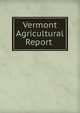 Vermont Agricultural Report ., 