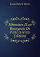 M?moires D'un Bourgeois De Paris (French Edition), Louis Desire Veron 