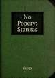 No Popery: Stanzas, Verax 