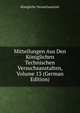 Mitteilungen Aus Den Koniglichen Technischen Versuchsanstalten, Volume 13 (German Edition), Konigliche Versuchsanstalt 