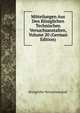 Mitteilungen Aus Den Koniglichen Technischen Versuchsanstalten, Volume 20 (German Edition), Konigliche Versuchsanstalt 