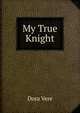 My True Knight, Dora Vere 
