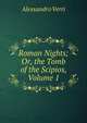 Roman Nights; Or, the Tomb of the Scipios, Volume 1, Alessandro Verri 