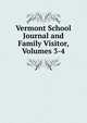 Vermont School Journal and Family Visitor, Volumes 3-4, 