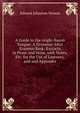 A Guide to the Anglo-Saxon Tongue: A Grammar After Erasmus Rask: Extracts in Prose and Verse, with Notes, Etc. for the Use of Learners, and and Appendix, Edward Johnston Vernon 