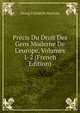 Pr?cis Du Droit Des Gens Moderne De L'europe, Volumes 1-2 (French Edition), Georg Friedrich Martens 