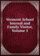 Vermont School Journal and Family Visitor, Volume 5, 