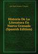 Historia De La Literatura En Nueva Granada (Spanish Edition), Jose Maria Vergara Y Vergara 