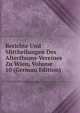 Berichte Und Mittheilungen Des Alterthums-Vereines Zu Wien, Volume 10 (German Edition), 