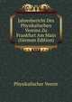 Jahresbericht Des Physikalischen Vereins Zu Frankfurt Am Main (German Edition), Physikalischer Verein 