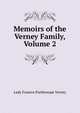 Memoirs of the Verney Family, Volume 2, Lady Frances Parthenope Verney 