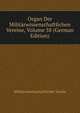 Organ Der Militarwissenschaftlichen Vereine, Volume 58 (German Edition), Militarwissenschaftlicher Verein 
