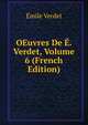 OEuvres De E. Verdet, Volume 6 (French Edition), Emile Verdet 