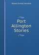 Port Allington Stories, Robert Ernest Vernede 