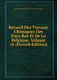 Recueil Des Travaux Chimiques Des Pays-Bas Et De La Belgique, Volume 16 (French Edition), Koninklijke Nederlandse Chem Vereniging 