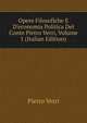 Opere Filosofiche E D'economia Politica Del Conte Pietro Verri, Volume 1 (Italian Edition), Pietro Verri 