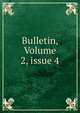 Bulletin, Volume 2, issue 4, 
