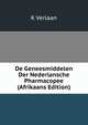 De Geneesmiddelen Der Nederlansche Pharmacopee (Afrikaans Edition), K Verlaan 