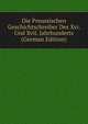 Die Preussischen Geschichtschreiber Des Xvi. Und Xvii. Jahrhunderts (German Edition), 
