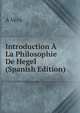 Introduction A La Philosophie De Hegel (Spanish Edition), A Vera 