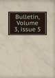 Bulletin, Volume 3, issue 5, 