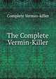 The Complete Vermin-Killer, Complete Vermin-killer 