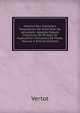 Histoire Des Chevaliers Hospitaliers De Saint-Jean De J?rusalem: Appel?s Depuis Chevaliers De Rhodes, Et Aujourd'hui Chevaliers De Malte, Volume 4 (French Edition), Vertot 