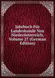 Jahrbuch Fur Landeskunde Von Niederosterreich, Volume 27 (German Edition), 