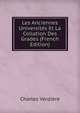 Les Anciennes Universites Et La Collation Des Grades (French Edition), Charles Verdiere 