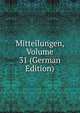 Mitteilungen, Volume 31 (German Edition), 