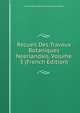 Recueil Des Travaux Botaniques Neerlandais, Volume 3 (French Edition), Koninklijke Nederlandse Bot Vereeniging 