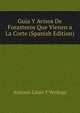 Guia Y Avisos De Forasteros Que Vienen a La Corte (Spanish Edition), Antonio Linan Y Verdugo 