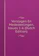Verslagen En Mededeelingen, Issues 1-6 (Dutch Edition), 
