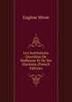 Les Institutions Ouvrieres De Mulhouse Et De Ses Environs (French Edition), Eugene Veron 