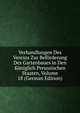 Verhandlungen Des Vereins Zur Beforderung Des Gartenbaues in Den Koniglich Preussischen Staaten, Volume 18 (German Edition), 