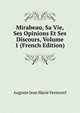 Mirabeau, Sa Vie, Ses Opinions Et Ses Discours, Volume 1 (French Edition), Auguste Jean Marie Vermorel 