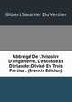 Abbreg? De L'histoire D'angleterre, D'escosse Et D'irlande: Divis? En Trois Parties . (French Edition), Gilbert Saulnier Du Verdier 