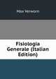 Fisiologia Generale (Italian Edition), Max Verworn 