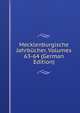 Mecklenburgische Jahrbucher, Volumes 63-64 (German Edition), 
