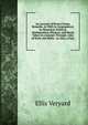 An Account of Divers Choice Remarks, As Well As Geographical, As Historical, Political, Mathematical, Physical, and Moral Taken in a Journey Through . Isles of Sicily and Malta . As Also, a Voya, Ellis Veryard 