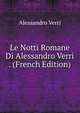 Le Notti Romane Di Alessandro Verri . (French Edition), Alessandro Verri 