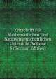 Zeitschrift Fur Mathematischen Und Naturwissenschaftlichen Unterricht, Volume 5 (German Edition), 