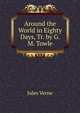 Around the World in Eighty Days, Tr. by G.M. Towle, Jules Verne 