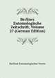 Berliner Entomologische Zeitschrift, Volume 27 (German Edition), Berliner Entomologischer Verein 