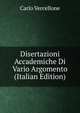 Disertazioni Accademiche Di Vario Argomento (Italian Edition), Carlo Vercellone 