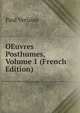 OEuvres Posthumes, Volume 1 (French Edition), Paul Verlaine 