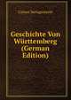 Geschichte Von Wurttemberg (German Edition), Calwer Verlagsverein 