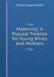 Maternity: A Popular Treatise for Young Wives and Mothers, Tullio Suzzara Verdi 